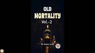 Old Mortality Vol 2