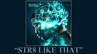 Meek Mill - Str8 Like That ft. 2 Chainz & Louie V (Dream Chasers 2)