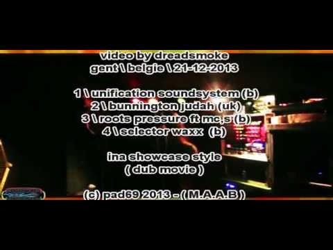 UNIFICATION SOUND (showcase dubmovie) ft BUNNINGTON JUDAH & ROOTS PRESSURE ls SELOCTOR WAXX - 2013