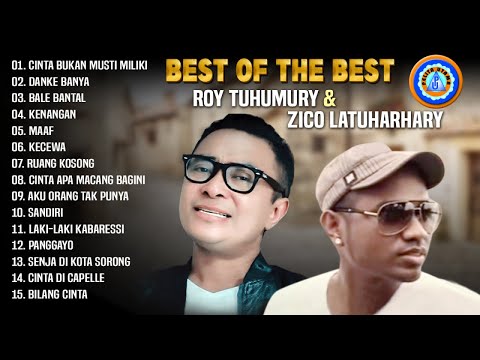 BEST OF THE BEST  ROY TUHUMURY & ZICO LATUHARHARY || FULL ALBUM