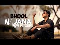 Tanveer Evan Bhool Na Jaana भूल न जाना ভুল না জানা Bhool Na Jana S