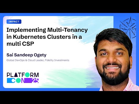 Implementing multi-tenancy in Kubernetes clusters in a multi-CSP - Sai Sandeep Ogety