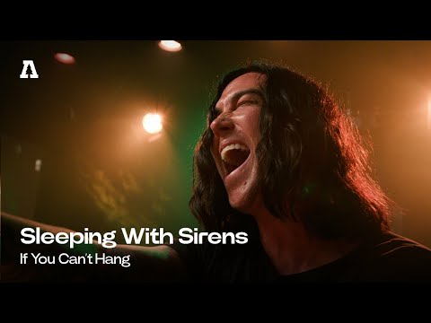 Sleeping With Sirens - If You Can't Hang | Audiotree Live