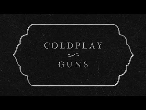 Coldplay - Guns (Official Lyric Video)