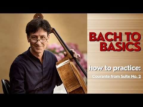 How To Practice Courante from Suite No. 2 | Bach to Basics, by Antonio Lysy