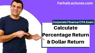 Calculate Percentage Return & Dollar Return | Corporate Finance | CPA Exam BEC | CMA Exam | Chp12 p1
