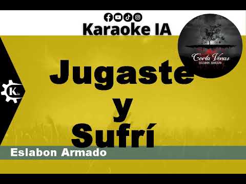 Eslabon Armado - Jugaste y Sufrí - Karaoke