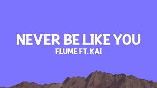 Download lagu @Flume - Never Be Like You (Lyrics) ft. Kai mp3