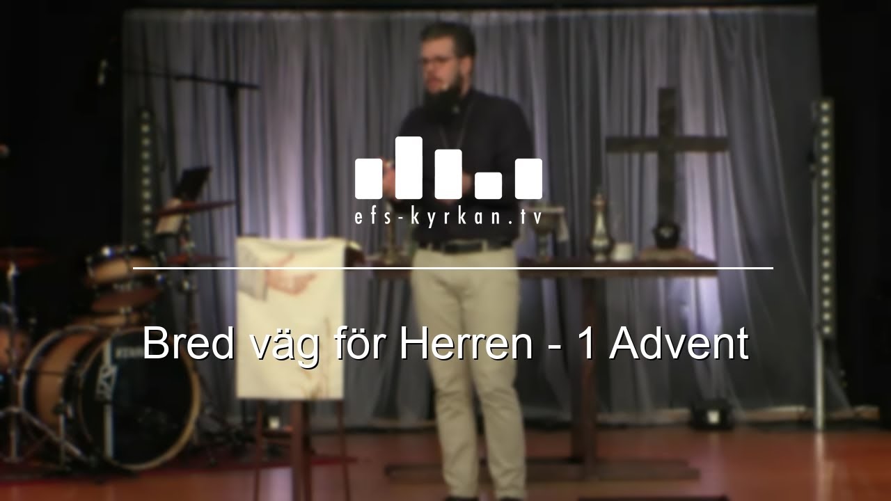 Bred väg för Herren – 1 Advent