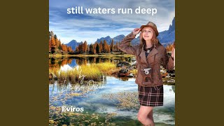 still waters run deep