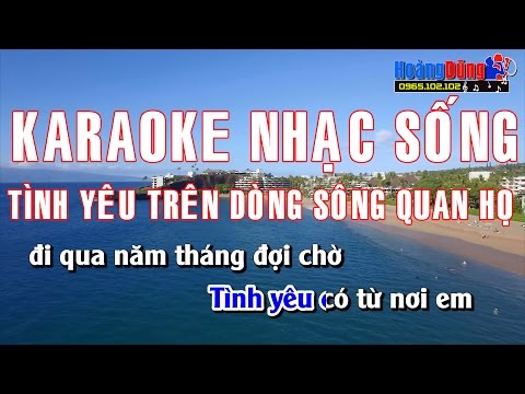 Karaoke Nhạc Sống | TÌNH YÊU TRÊN DÒNG SÔNG QUAN HỌ | Beat chất lượng cao