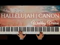 HALLELUJAH (Wedding Version) featuring Pachelbel's Canon | Piano Cover