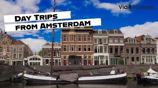 8 Best Day Trips from Amsterdam, Netherlands - Travel Guide