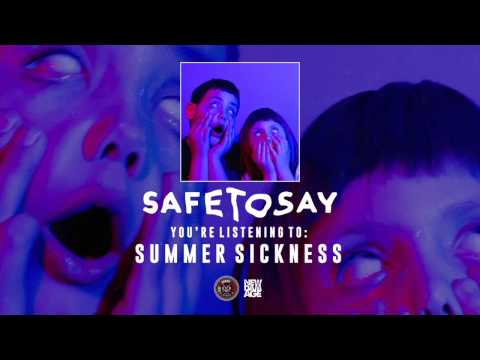Safe To Say - Summer Sickness