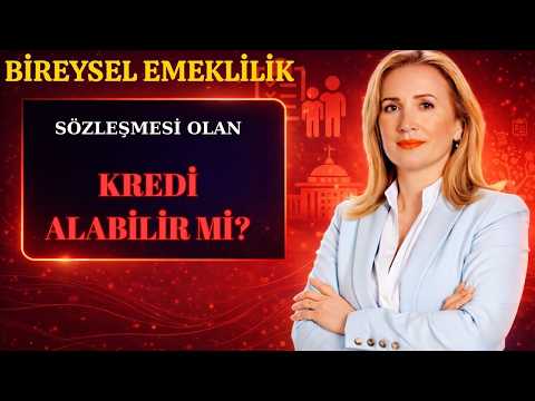 BİREYSEL EMEKLİLİK SÖZLEŞMESİ OLAN BANKADAN KREDİ ALABİLİR Mİ?
