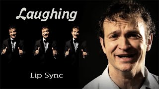 Laughing - Lip Sync