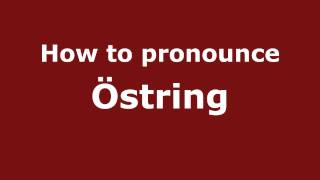 How to pronounce &ouml;string