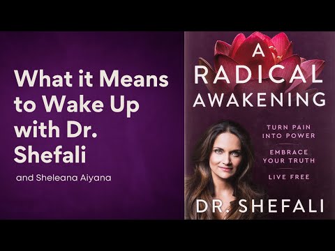 What it Means to Wake Up with Dr. Shefali Tsabary