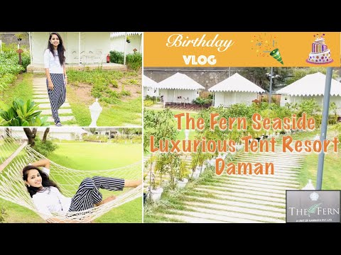 The Fern Seaside Luxurious Tent Resort Daman | Birthday Celebration 2021 | Best resort in Daman 🤩 🤩