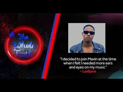 The Whole Truth - Ladipoe talks Joining Mavins and Making the Type of Music He Loves