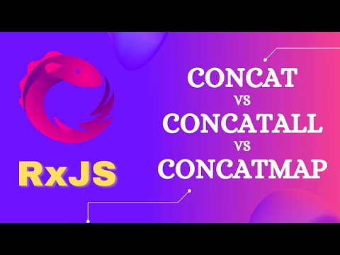 113. Concat vs ConcatAll vs ConcatMap operators and its differences in RxJS.