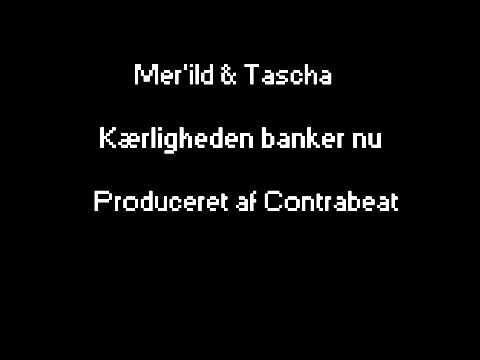 Mer'ild & Tascha - Kærligheden Banker Nu (Prod. Contrabeat)