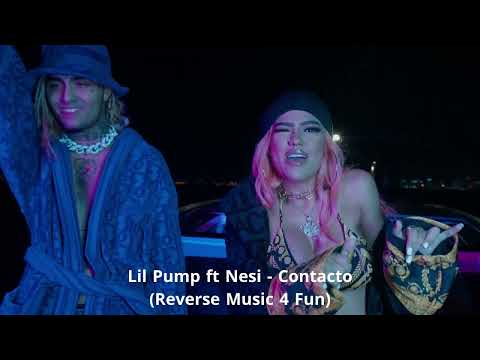 Lil Pump ft Nesi - Contacto (Reverse Music 4 Fun)