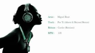 Miguel Bose - Por Ti (Above &amp; Beyond Remix) (HQ)
