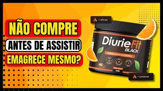 DIURIEFIT BLACK DIURIEFIT BLACK FUNCIONA? DIURIEFIT BLACK É BOM?  DIURIEFIT BLACK EMAGRECE?
