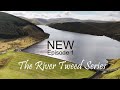The River TWEED Episode 1