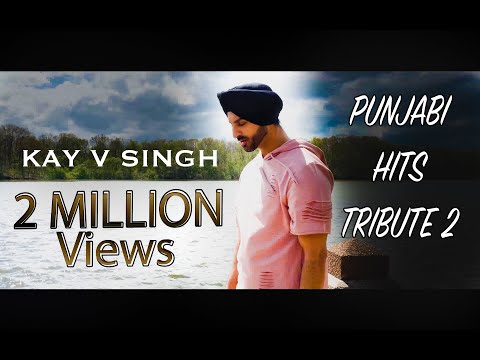 Punjabi Hits Tribute 2 - Kay V Singh (Mashup)