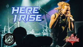 Here I Rise - A Cold Paradise
