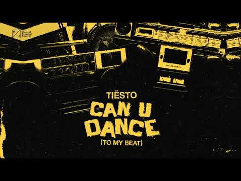 Can U Dance (To My Beat) - Tiësto