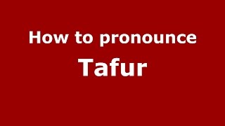 How to pronounce Tafur