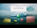 1 Hour Version | Clean Bandit - Rather Be ft. Jess Glynne | 1 Hour Loop Music