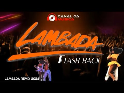LAMBADÃO FLASHBACK 2024 ATUALIZADA