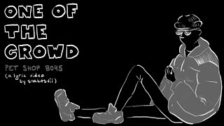 One of the Crowd - Pet Shop Boys (unofficial lyric video)