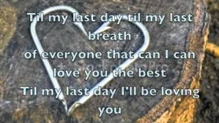 Til My Last Day   Justin Moore with lyrics