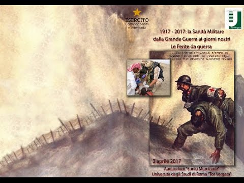 Convegno "1917-2017: la Sanità Militare dalla Grande Guerra ai giorni nostri. Le ferite da guerra"