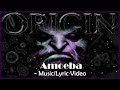 Origin - Amoeba「MUSIC VIDEO/LYRICS」