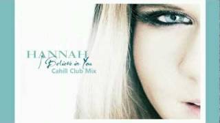 Hannah - I Believe In You (Cahill Remix)
