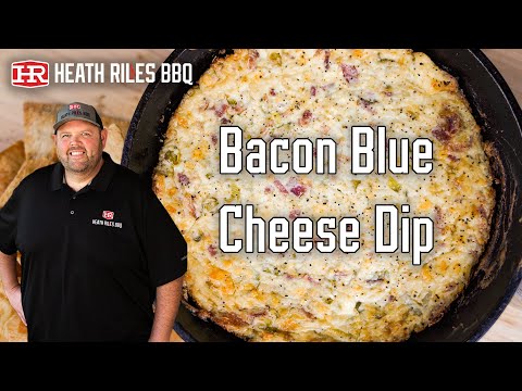 Smoked Bacon Blue Cheese Dip | Easy Cheese Dip Recipe | Heath Riles BBQ