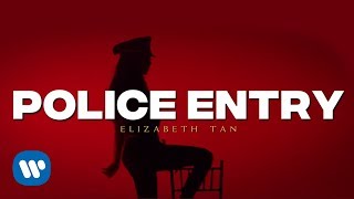 Elizabeth Tan - Police Entry (Official Music Video