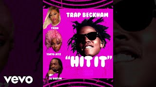 Trap Beckham - Hit It (Audio)