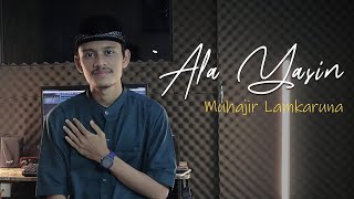 Download lagu `ALA YASIN by Muhajir Lamkaruna || Cover Song mp3