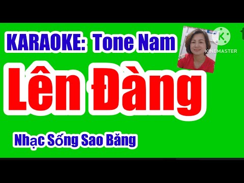 KARAOKE:  LÊN ĐÀNG - TONE NAM - RÊ TRƯỞNG