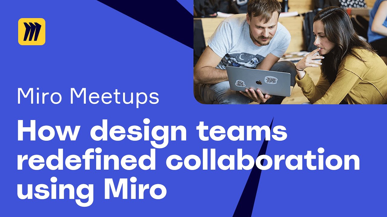 How design teams redefined collaboration using Miro