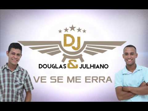 Vê Se Me Erra - Douglas e Julhiano