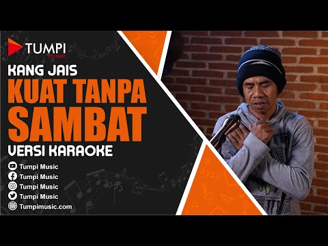 Karaoke Kuat Tanpa Sambat - Kang Jais