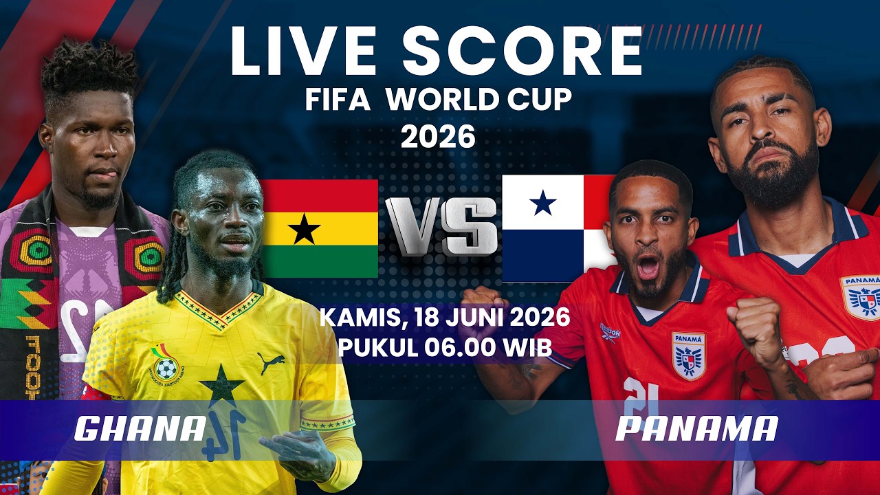 GHANA VS PANAMA MATCH FIFA WORLD CUP 2026 | LIVE SCORE